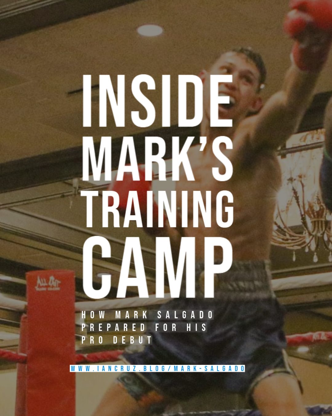 Inside Mark’s Training Camp: How Mark Salgado Prepared for His Pro Debut